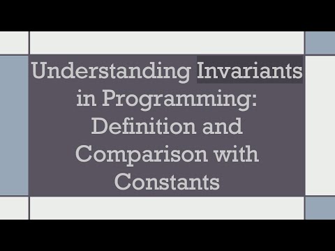 Understanding Invariants in Programming: Definition and Comparison with Constants