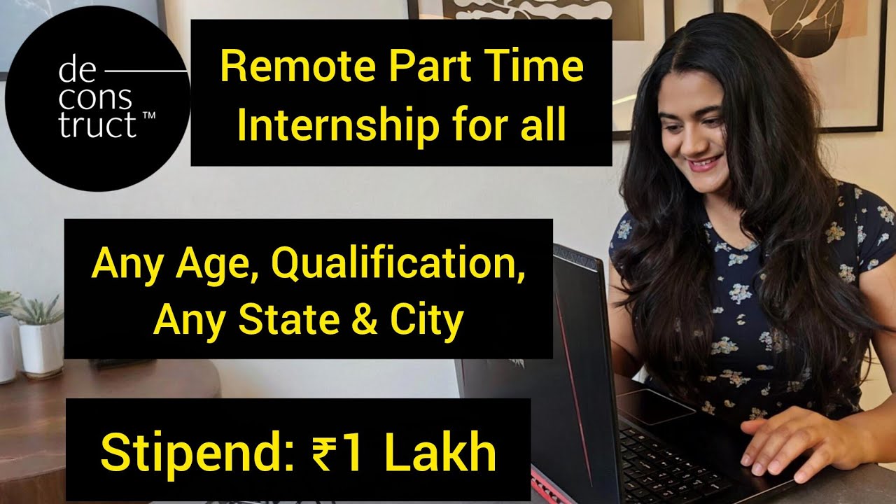 Deconstruct Internship Feb 2026 Work from Home Internship for everyone | Part time Flexible ...