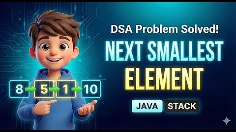 How to Find Next Smaller Element (Monotonic Stack) | DSA Stack Series