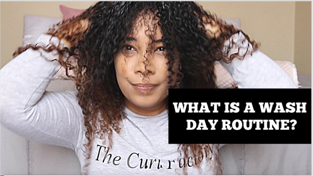 WHAT IS A WASH DAY ROUTINE? YouTube