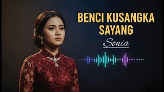 Download Lagu Benci Kusangka Sayang – Sonia (Cover HitVocal) | Lagu Galau Viral Terbaru MP3