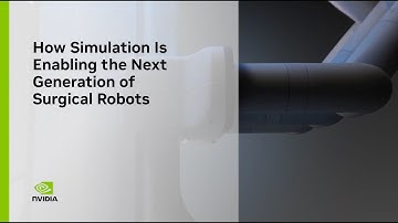 How Simulation is Enabling the Next Generation of Surgical Robots