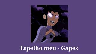 Speed up - Espelho meu (Gapes)