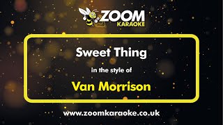 Video thumbnail of "Van Morrison - Sweet Thing - Karaoke Version from Zoom Karaoke"