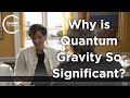 Fotini Markopoulou - Why is Quantum Gravity So Significant?