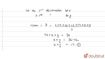 The mean and variance of seven observations are 8 and 16 respectively.