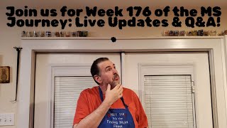 Join us for Week 176 of the MS Journey: Live Updates & Q&A!