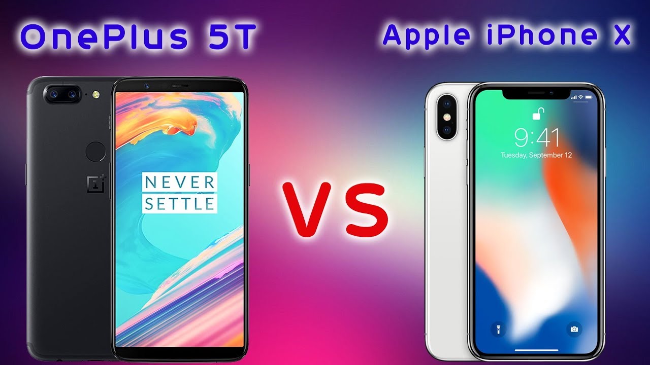 OnePlus 5T VS Apple iPhone X