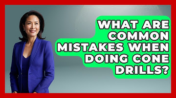 What Are Common Mistakes When Doing Cone Drills? - Ping Pong Prodigy