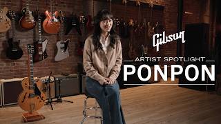 Gibson Artist Spotlight: Ponpon