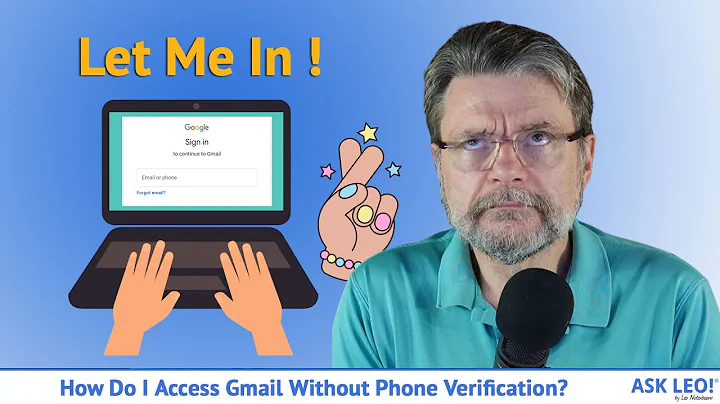 How Do I Access Gmail Without Phone Verification?