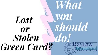 What to do if my Green Card is Lost or Stolen!