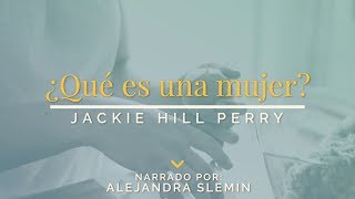 Poema Que es una mujer Jackie Hill Perry