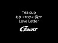 Tea cup / ありったけの愛で / Love Letter【GACKT】 #GACKT #Teacup #ありったけの愛で#LoveLetter