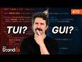 TUI or GUI? | Standup #72