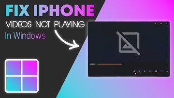 How To Fix iPhone Videos Not Playing In Windows Computer