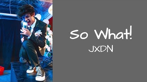 So What! JXDN ll Official Audio With Lyrics