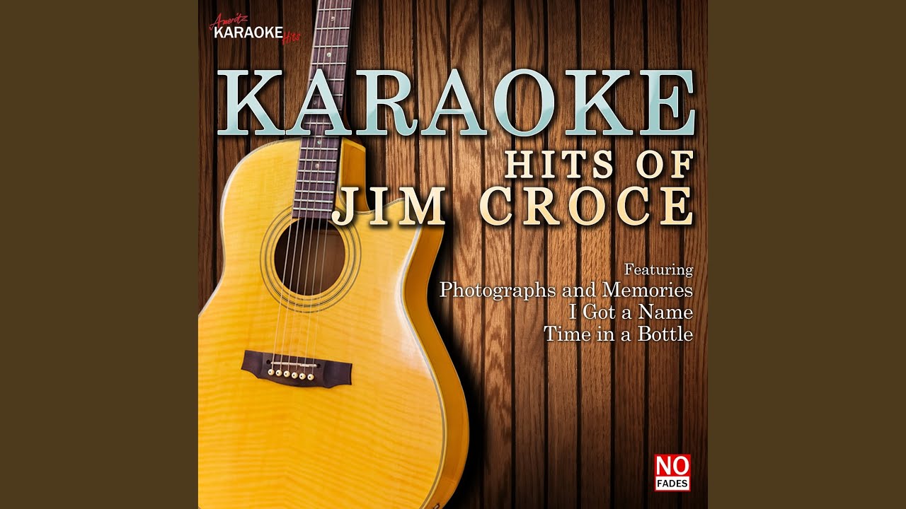 Time in a Bottle (In the Style of Jim Croce) (Karaoke Version) YouTube
