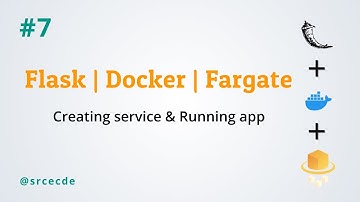 Creating service & running flask app - Deploy flask app on ECS using fargate p7