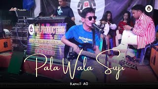 PALA WALA SUJI - Kancil AO || AO PRODUCTION LIVE TACIPI APRIL 2024