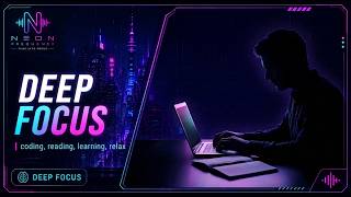 DEEP FOCUS — Ambient Music for Study, Coding & Productivity | Neon Frequency