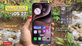 Tema Ios 27 Real Iphone Tembus Akar 100% Work All Redmi, Poco & Xiaomi🔥