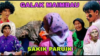 GALAK MAIMBAU EP 109// AMAK TEMBUIH SAKIK PARUIK😓😓LAWAK MINANG PIAMAN