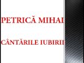 Petrica Mihai AUDIO - Eu cant cantari din dragoste