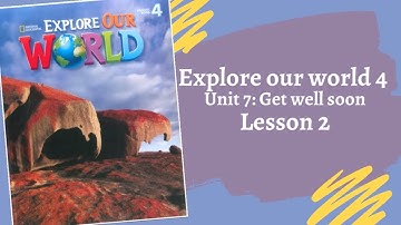 Explore Our World 4 - Unit 7: Get well soon! - Lesson 2 - Fighting English