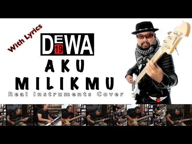 Aku Milikmu - Dewa 19 - Real Instruments Cover - No Vocal - Karaoke with Lyrics class=