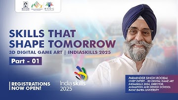 How to Apply & Prepare for IndiaSkills | Expert Talk with Parminder Singh Roobal–3D Digital Game Art