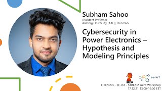 Cybersecurity in Power Electronics – Hypothesis and Modeling Principles Subham Sahoo AAU