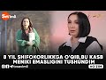 O'ZIM - 8 YIL SHIFOKORLIKKGA O'QIB, BU KASB MENIKI EMASLIGINI TUSHUNDIM