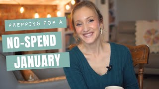 Prepping for a nospend January, reset for the new year, budget challenge