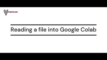 Reading a file into Google Colab - Method 1