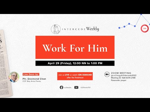 Work for Him | Ptr. Desmond Chan| Intercede Weekly (April 29, 2022)