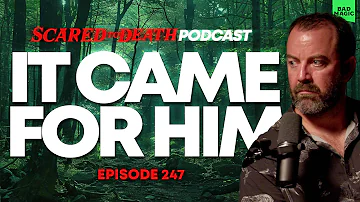 Scared to Death | It Came For Him