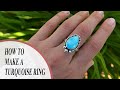 How To Make A Turquoise Ring | Silversmithing Tutorials