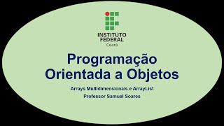 POO - Aula 9b - Arrays Multidimensionais e ArrayList