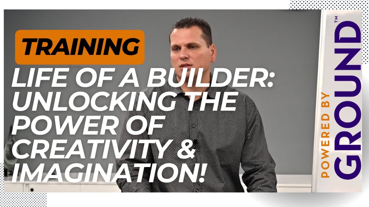 Life of a Builder: Unlocking the Power of Creativity & Imagination ...