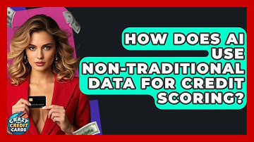 How Does AI Use Non-traditional Data For Credit Scoring? - Crazy About Credit Cards