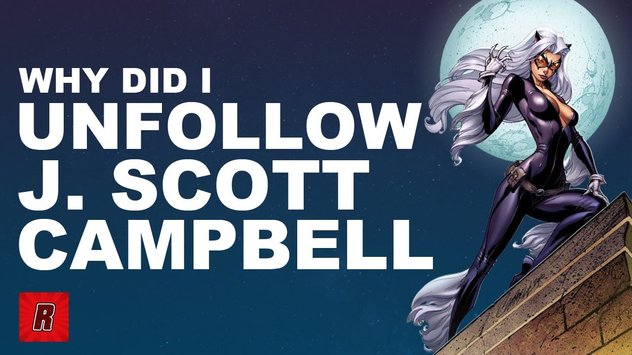 Why I Unfollowed J. Scott Campbell | Comic Collecting | Comic Books