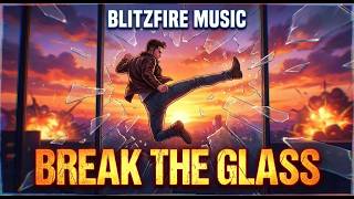 Break The Glass - Official Blitzfire Music Video