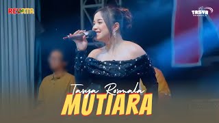 MUTIARA - TASYA ROSMALA - NEW REVATA | LIVE IN KETEGAN, TANGGULANGIN, SIDOARJO