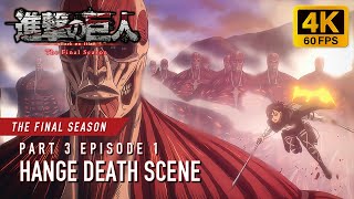 Hange Death Scene [4K 60FPS] | Attack on Titan The Final Season Part 3