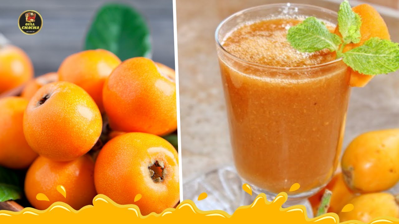 Lokat Ka Sharbat Recipe By Gull Chacha | Loquat Fresh Juice Recipe