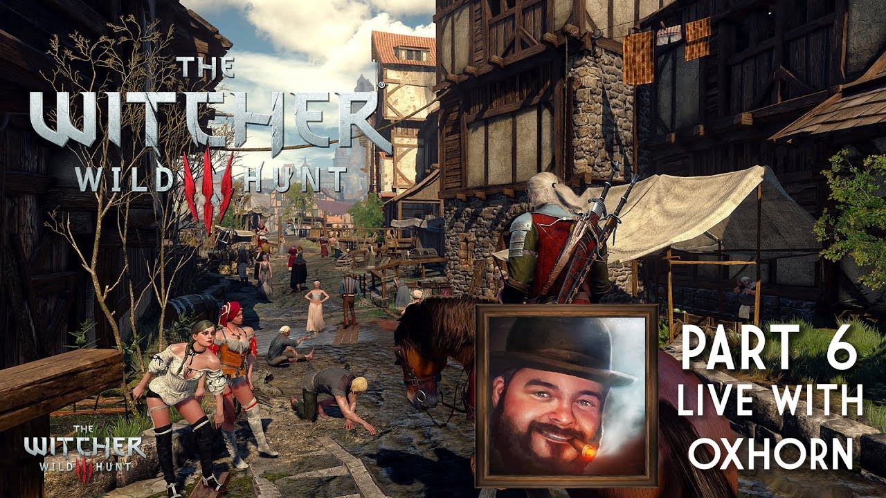 The Witcher 3 Part 6 - Live with Oxhorn