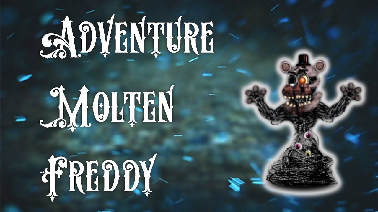 Adventure Molten Freddy