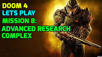 Doom 4 (2016) Campaign/ Gameplay Walkthrough 8/ Advanced Research Complex [Written Commentary]