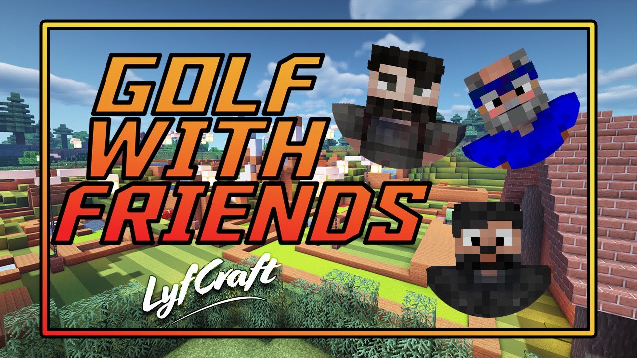 Minecraft : Golfing with Friends! (LyfCraft Special!)
